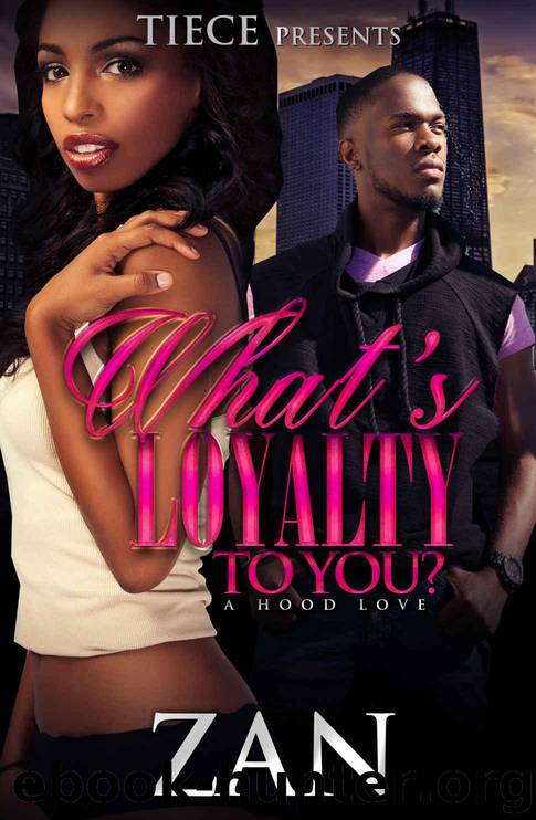 What's Loyalty to You?: A Hood Love by Zan