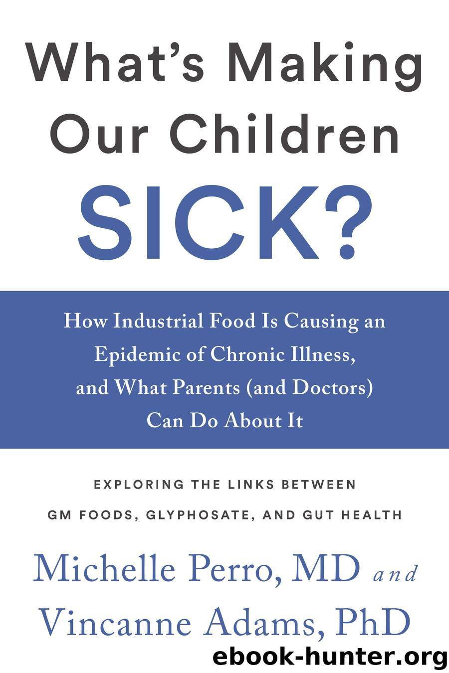 What's Making Our Children Sick? by Michelle Perro