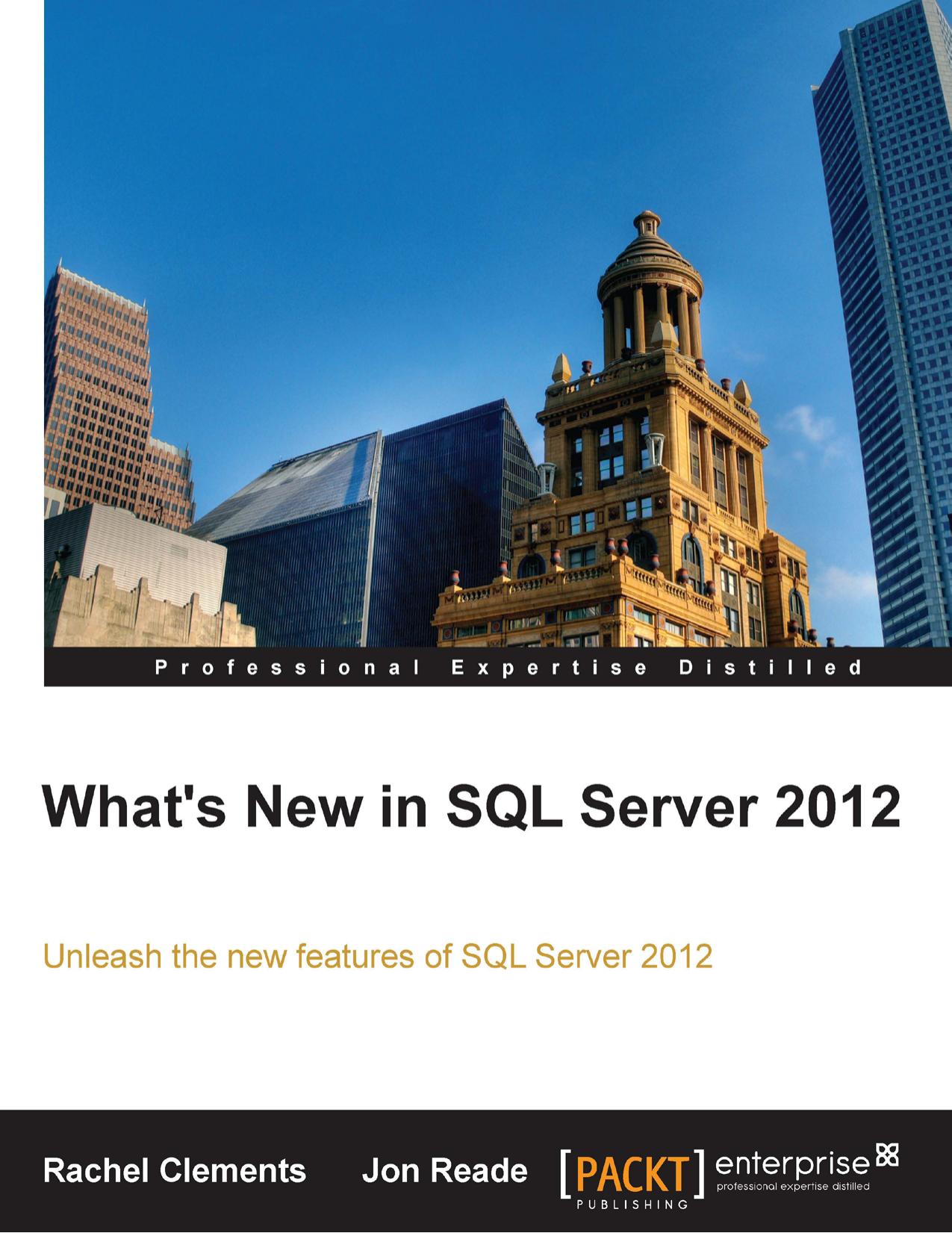 What's New in SQL Server 2012 by Rachel Clements Jon Reade