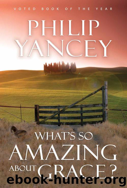 What's So Amazing About Grace? by Philip Yancey