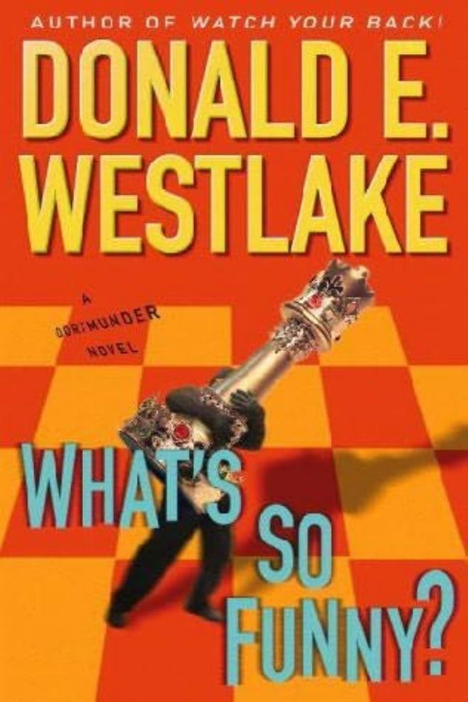 What's So Funny? by Donald E. Westlake