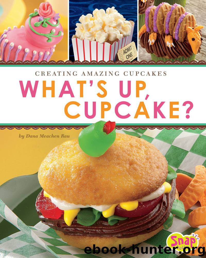 What's Up, Cupcake? by Dana Meachen Rau