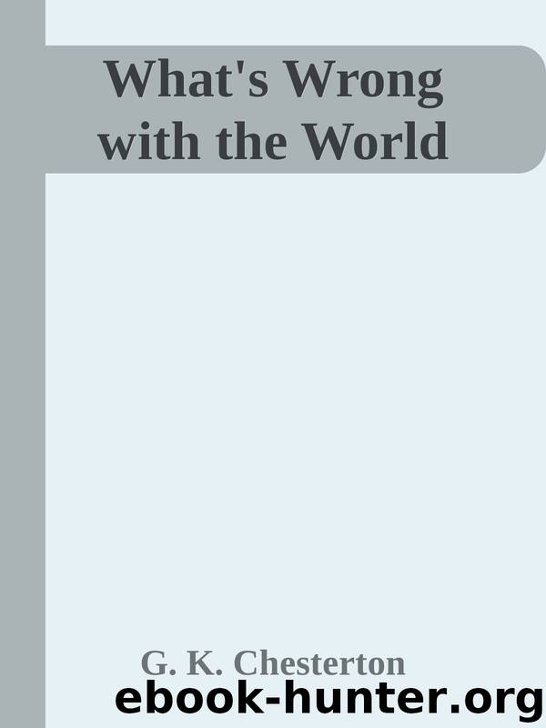 What's Wrong with the World by G. K. Chesterton