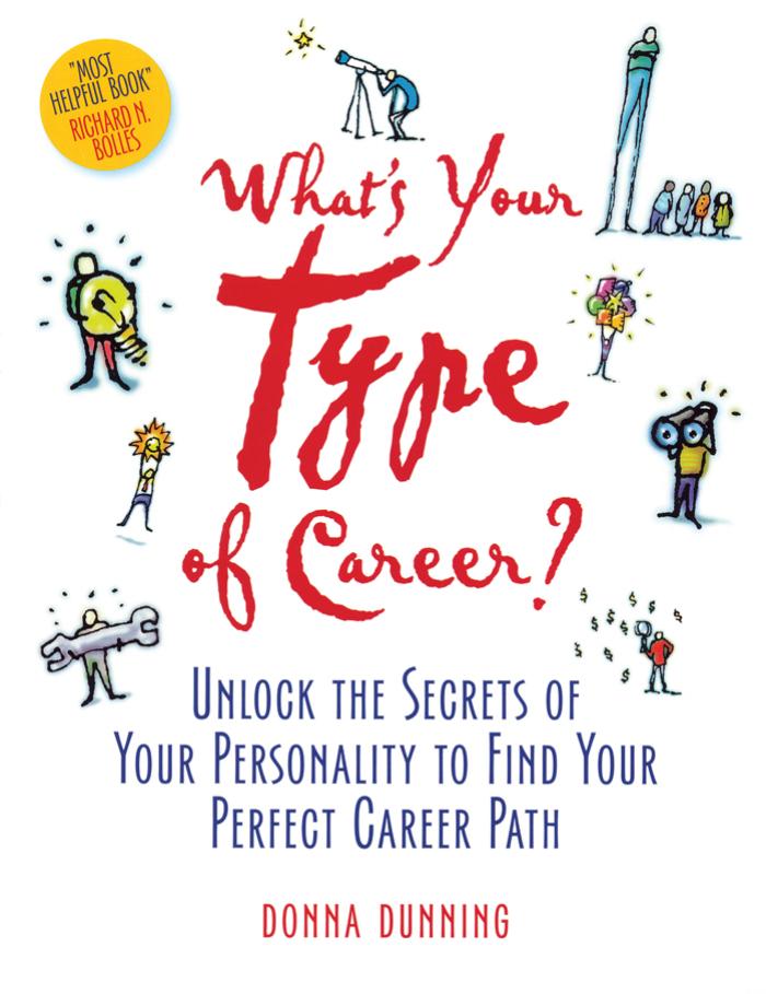 What's Your Type of Career?: Unlock the Secrets of Your Personality to Find Your Perfect Career Path by Donna Dunning
