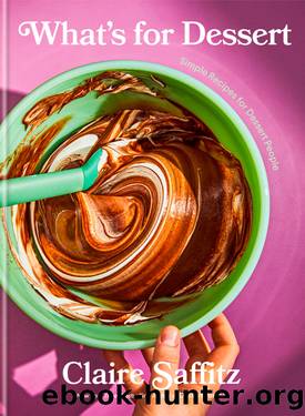 What's for Dessert by Claire Saffitz