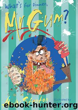 What's for Dinner Mr Gum? by Andy Stanton