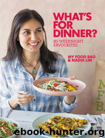 What's for Dinner? by Nadia Lim