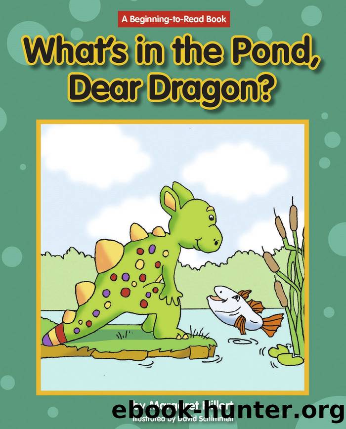 What's in the Pond, Dear Dragon? by Margaret Hillert