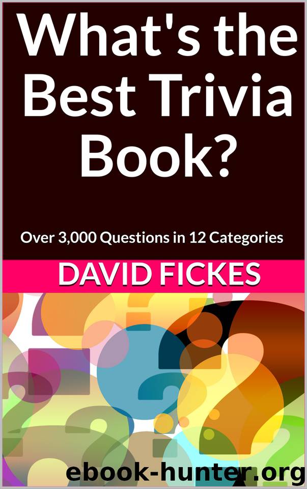 What's the Best Trivia Book?: Over 3,000 Questions in 12 Categories (What's the Best Trivia?) by Fickes David