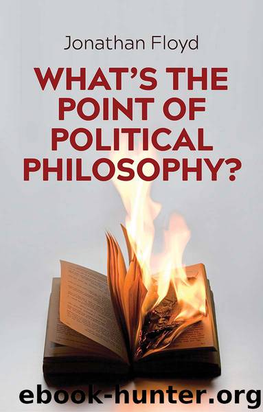 What's the Point of Political Philosophy? by Jonathan Floyd;