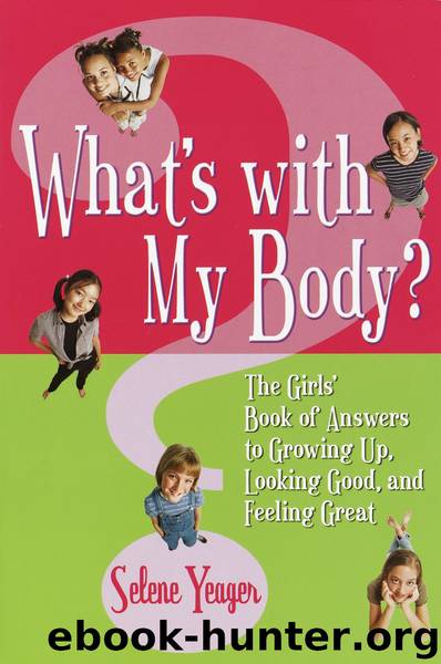 What's with My Body? by Selene Yeager