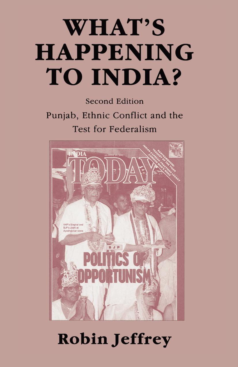 Whatâs Happening to India?: Punjab, Ethnic Conflict, and the Test for Federalism by Robin Jeffrey (auth.)