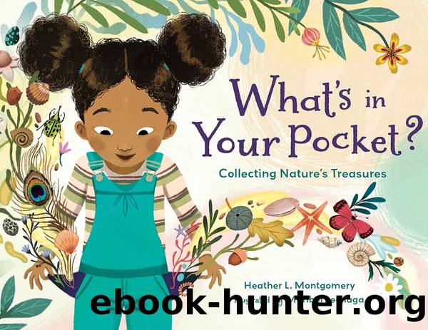 Whatâs in Your Pocket?: Discovering Treasures in Nature by Heather L. Montgomery