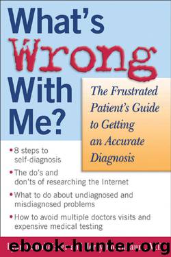 What’s Wrong with Me?: The Frustrated Patient's Guide to Getting an Accurate Diagnosis by Lynn M. Dannheisser & Jerry M. Rosenbaum M.D