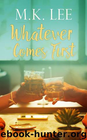 Whatever Comes First by M.K. Lee