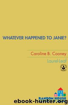 Whatever Happened to Janie? by Caroline B. Cooney