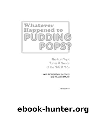 Whatever Happened to Pudding Pops? by Gael Fashingbauer Cooper
