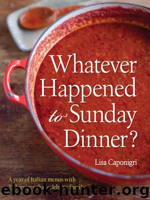 Whatever Happened to Sunday Dinner? by Lisa Caponigri