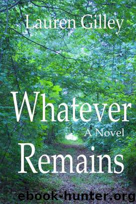 Whatever Remains by Lauren Gilley