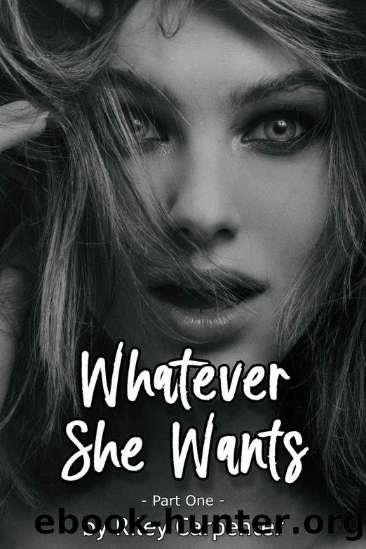 Whatever She Wants (Part One): Wholesome British Hotwife by Riley Carpenter