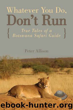 Whatever You Do, Don't Run by Peter Allison