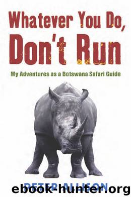 Whatever You Do, Don't Run by Whatever You Do Don't Run- True Tales of a Botswana Safari Guide (epub)