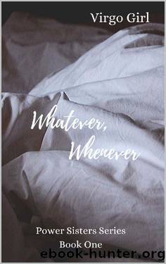 Whatever, Whenever (Powers Sisters Series Book 1) by Virgo Girl