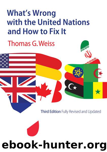 Whats Wrong with the United Nations and How to Fix It by Weiss Thomas G.;