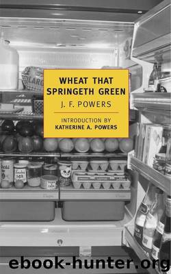 Wheat That Springeth Green by J.F. Powers