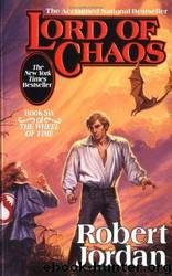 Wheel of Time 06 - Lord of Chaos by Jordan Robert