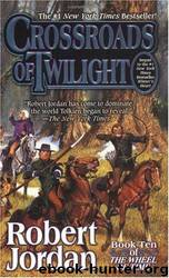 Wheel of Time 10 - Crossroads of Twilight by Jordan Robert