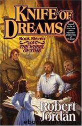Wheel of Time 11 - Knife of Dreams by Jordan Robert