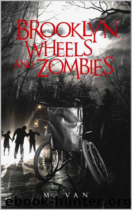 Wheels and Zombies (Book 2): Brooklyn, Wheels and Zombies by M. Van