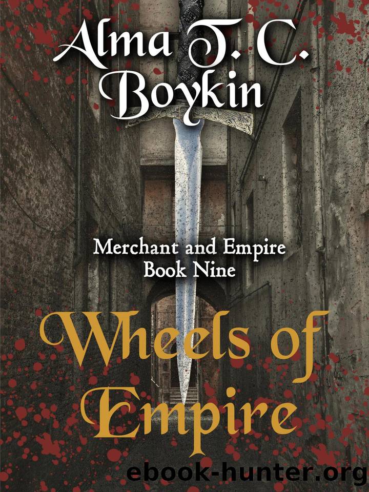 Wheels of Empire: Merchant and Empire Book Nine by Boykin Alma T. C