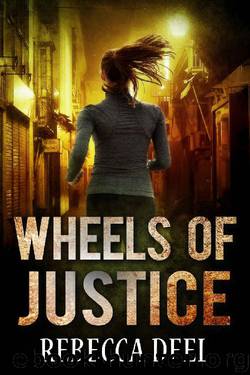 Wheels of Justice by Rebecca Deel