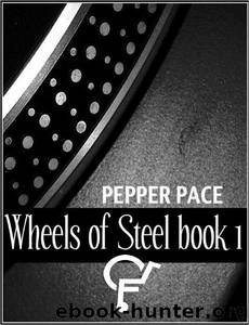 Wheels of Steel Book 1 by Pepper Pace