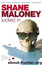 Whelan 06 Sucked In by Shane Maloney