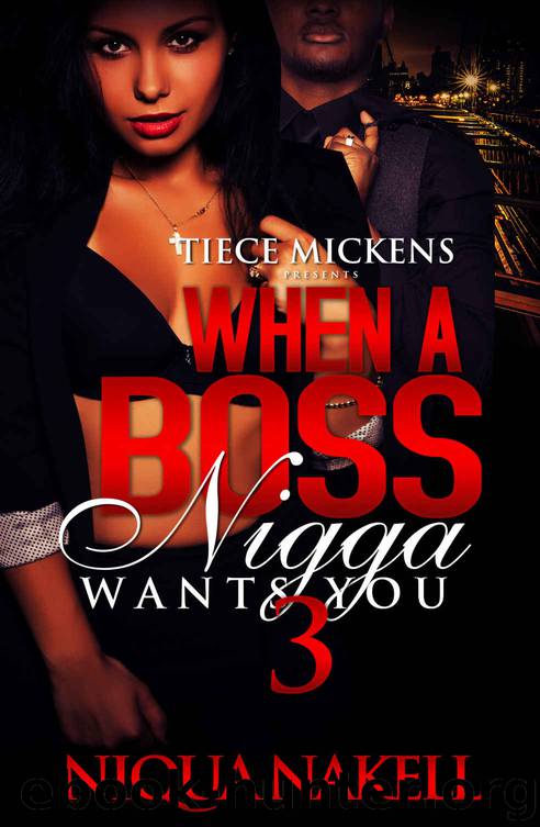 When A Boss Nigga Wants You 3 by Niqua Nakell