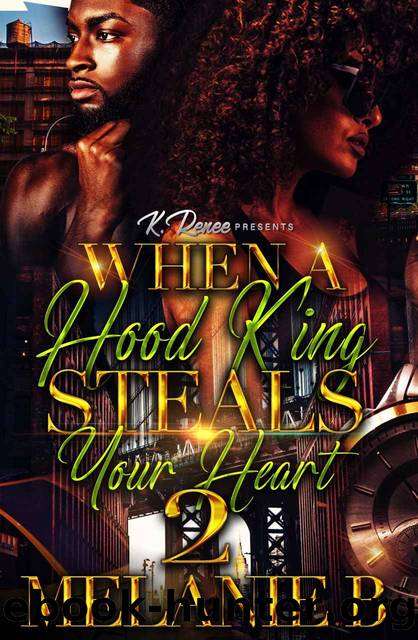 When A Hood King Steals Your Heart 2 by Melanie B