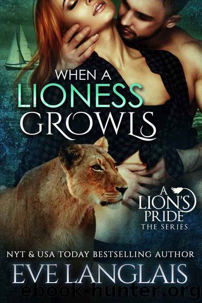 When A Lioness Growls (A Lion's Pride Book 7) by Eve Langlais