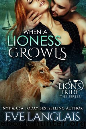 When A Lioness Growls: A Lion’s Pride #7 by Eve Langlais