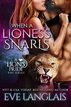 When A Lioness Snarls (A Lion's Pride Book 5) by Eve Langlais