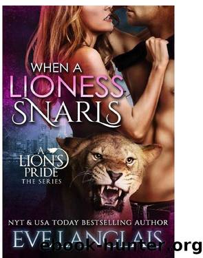 When A Lioness Snarls by Eve Langlais
