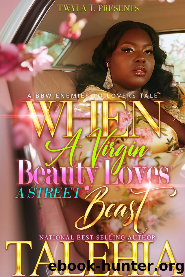 When A Virgin Beauty Loves A Street Beast: A BBW Enemies To Lovers Tale by Talehia