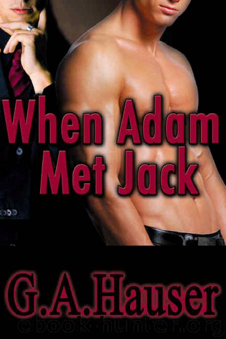 When Adam Met Jack by G.A. Hauser