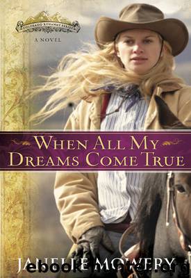 When All My Dreams Come True by Janelle Mowery