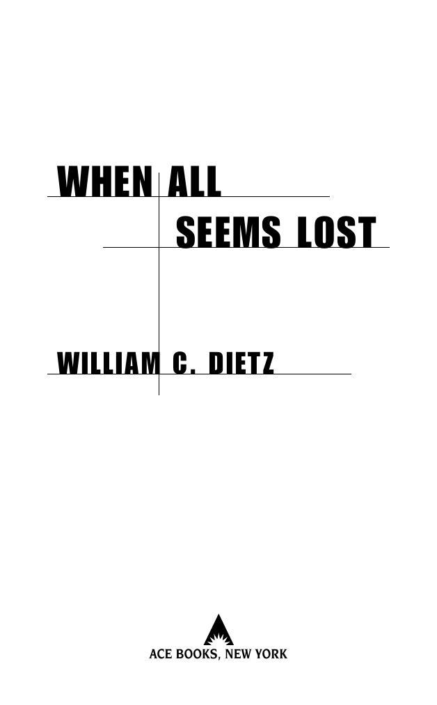 When All Seems Lost by William C. Dietz