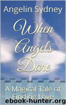 When Angels Dare by Angelin Sydney