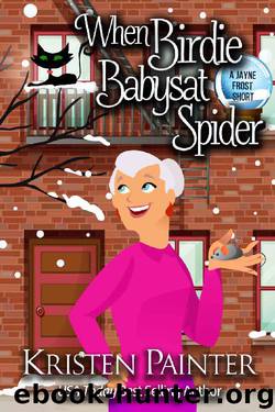 When Birdie Babysat Spider by Kristen Painter