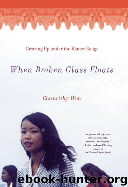 When Broken Glass Floats: Growing Up Under the Khmer Rouge by Him Chanrithy